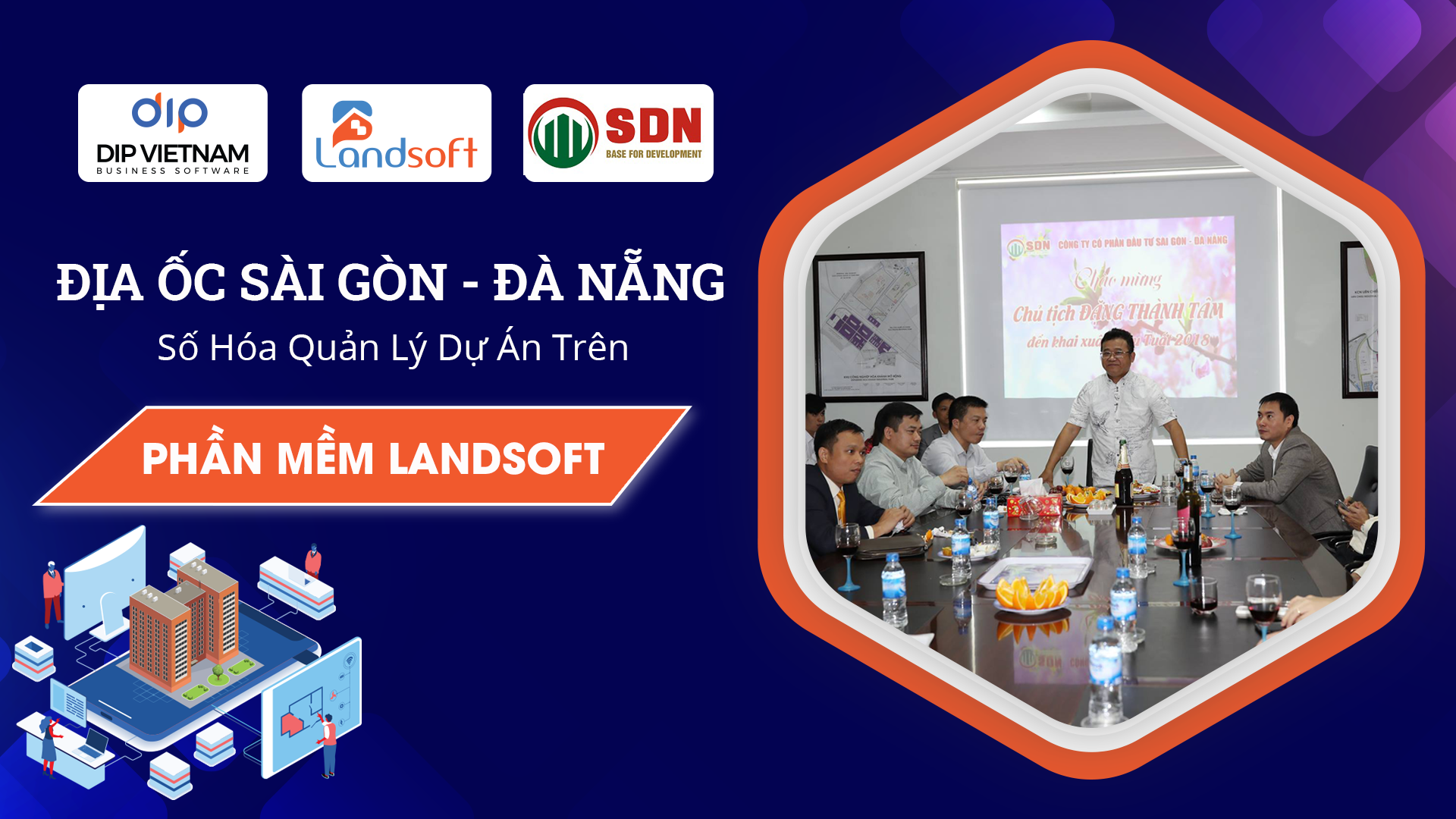 DIP Việt Nam đồng hành cùng địa ốc Sài Gòn – Đà Nẵng số hố hóa bộ máy quản lý bằng công nghệ
